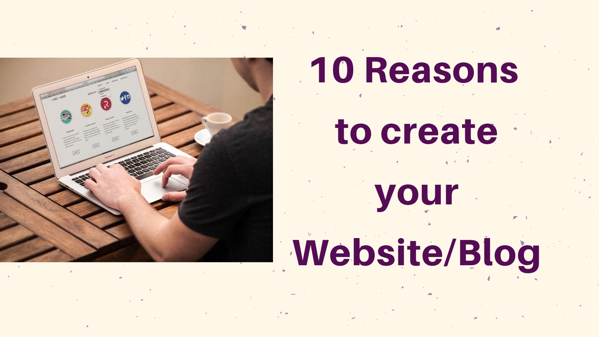 10 reasons to create your website or blog